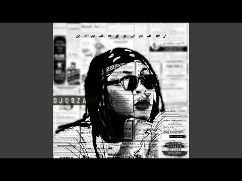 DJ Obza – Sthandwa’sam (feat. Mthandazo Gatya And Dj Gizo)