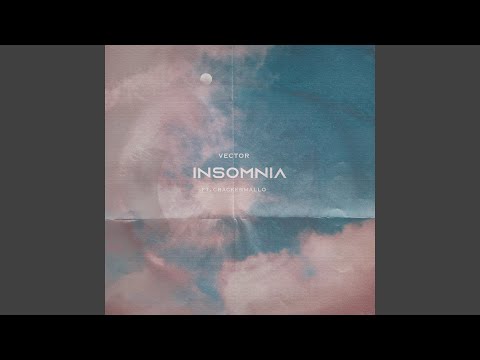 Vector – Insomnia ft Cracker Mallo