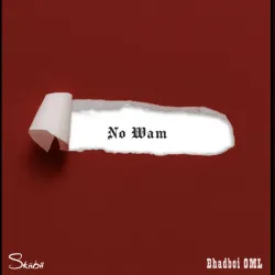 Skiibii – No Wam Ft BhadBoi OML