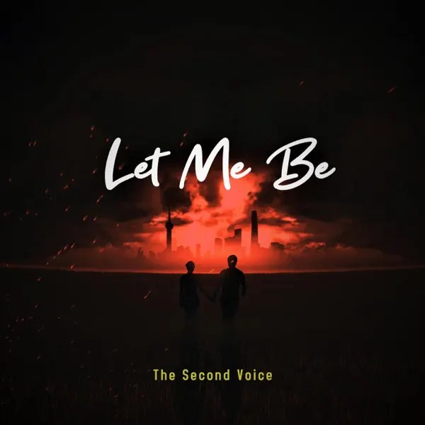 The Second Voice – LET ME BE