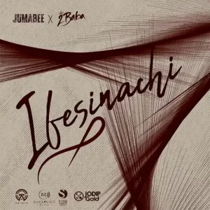 Jumabee – Ifesinachi Ft. 2baba